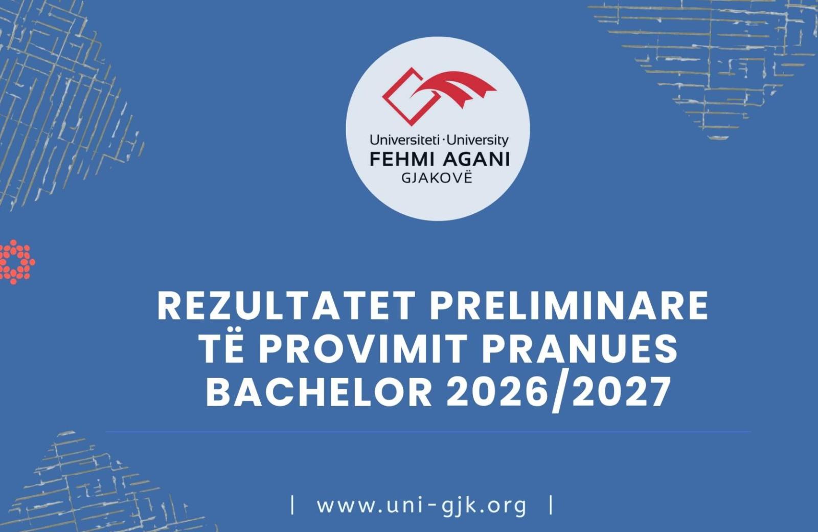 Rezultatet preliminare të provimit pranues (afati i parë) - Bachelor 2026/2027